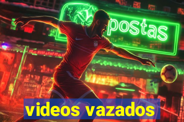 videos vazados